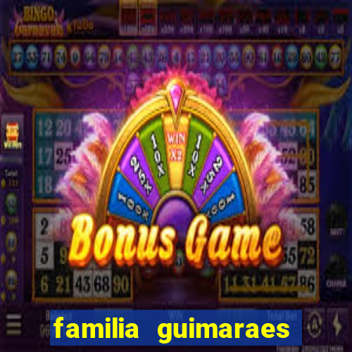 familia guimaraes na bahia